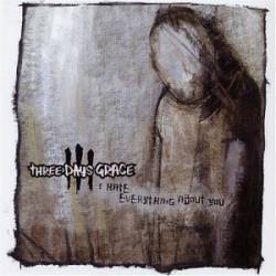Three Days Grace : I Hate Everything About You